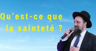 Aharei Mot – Kedoshim – Qu’est-ce que la sainteté ?
